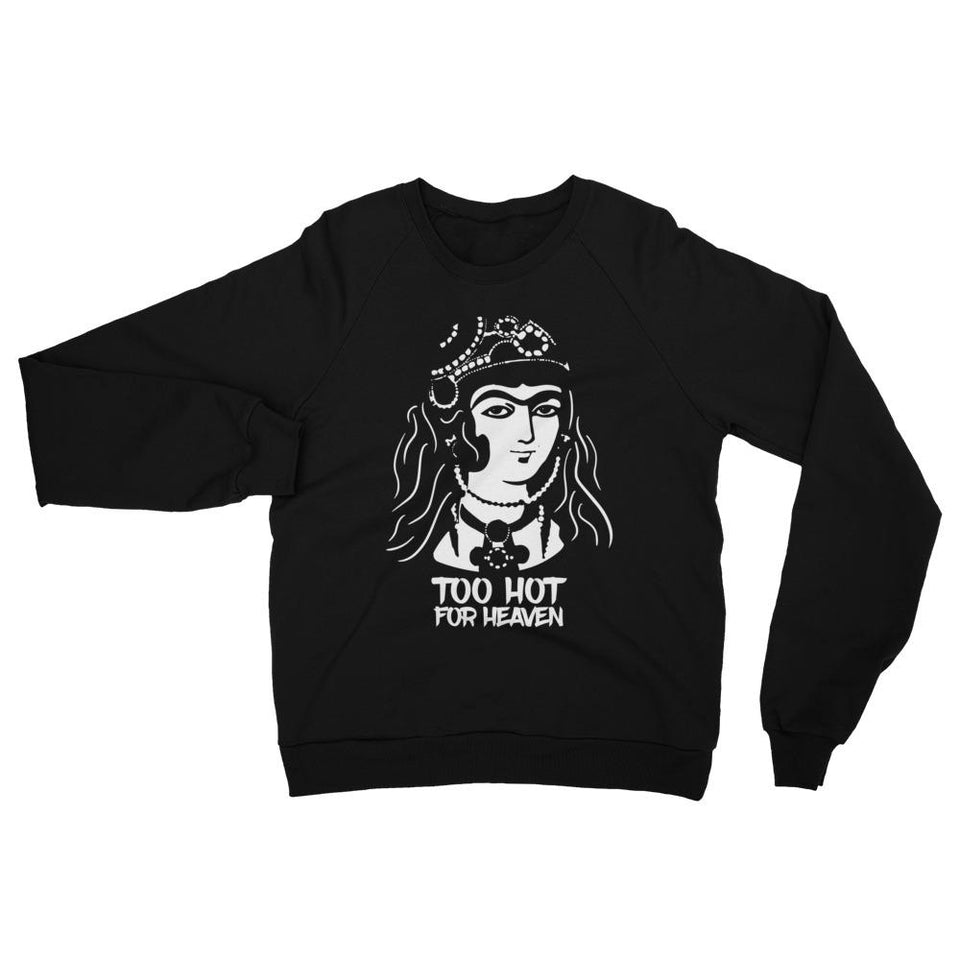 Too Hot For Heaven Sweatshirt - Xs - Sweatshirt Geev Thegeev.com
