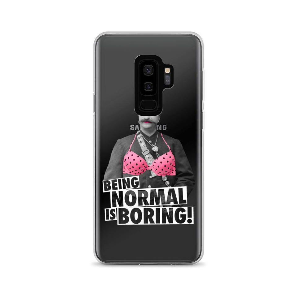Being Normal Is Boring! - Galaxy S9+ - Samsung Case Geev Thegeev.com