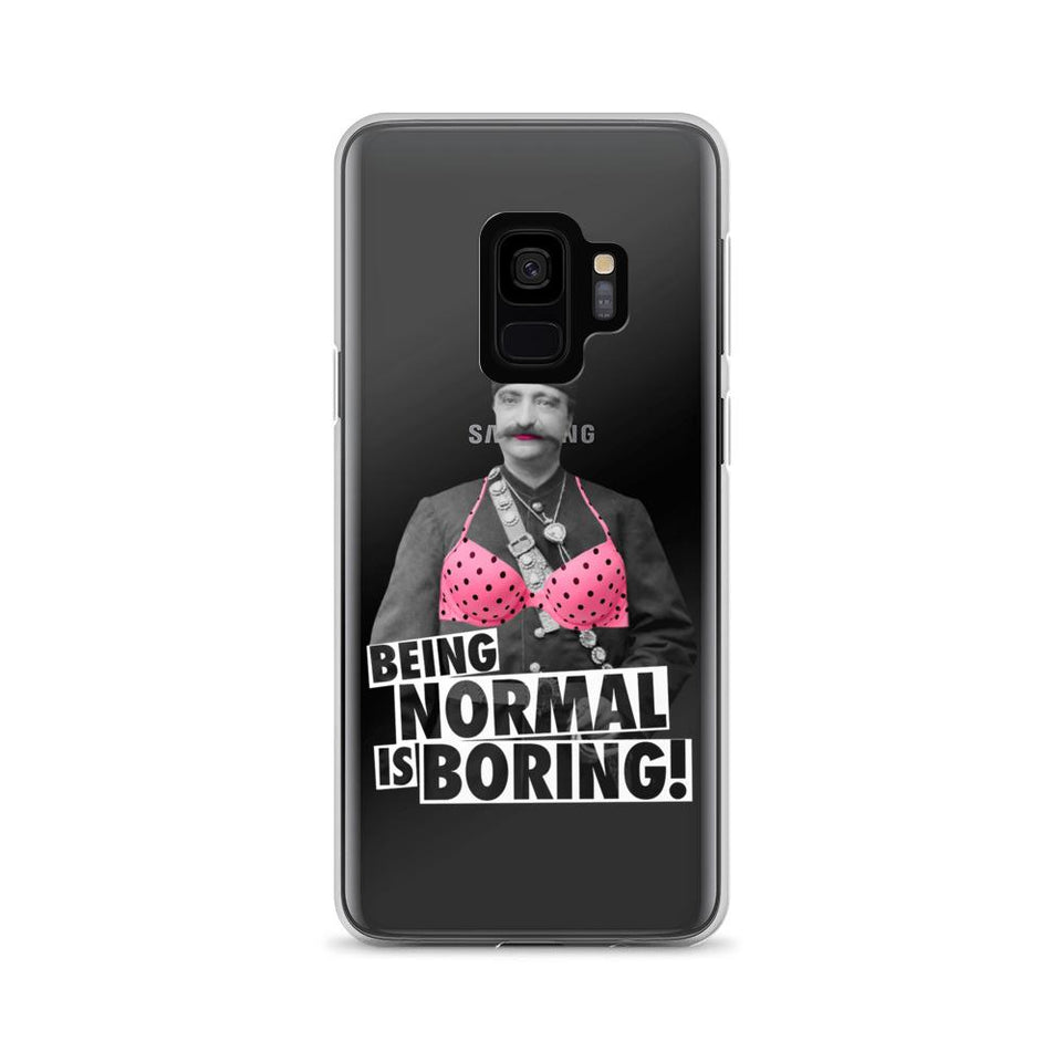Being Normal Is Boring! - Galaxy S9 - Samsung Case Geev Thegeev.com